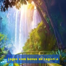 jogos com bonus de registro